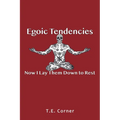 Egoic Tendencies: Now I Lay Them Down to Rest - Paperback