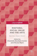 Rhetoric, Social Value and the Arts: But How Does It Work? - Hardcover