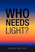 Who Needs Light? - Paperback