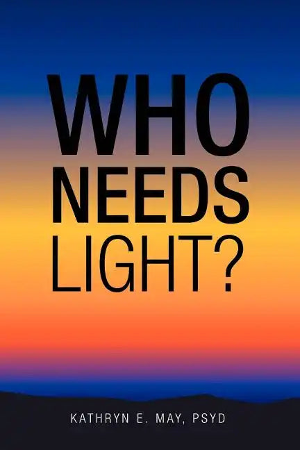 Who Needs Light? - Paperback