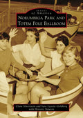 Norumbega Park and Totem Pole Ballroom - Paperback