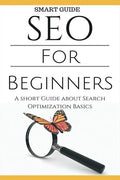 Seo: SEO 101 - SEO Tools for Beginners - Search Engine Optimization Basic Techniques - How to Rank your website - Paperback