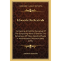 Edwards On Revivals: Containing A Faithful Narrative Of The Surprising Work Of God In The Conversion Of Many Hundred Souls In Northampton, - Paperback