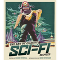 The Art of Classic Sci-Fi Movies: An Illustrated History - Hardcover
