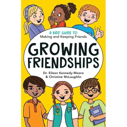 Growing Friendships: A Kids' Guide to Making and Keeping Friends - Paperback
