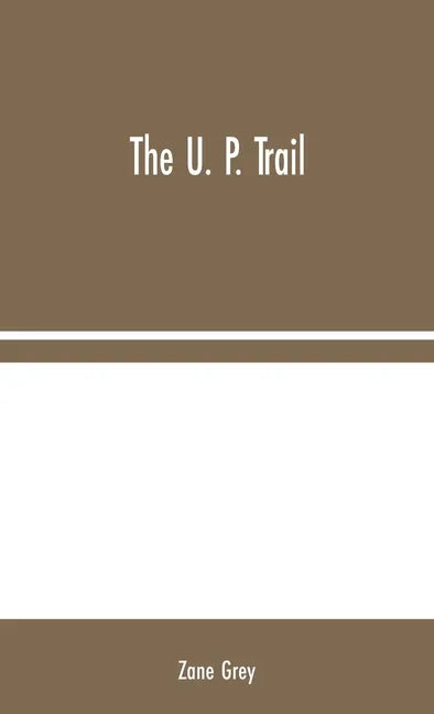 The U. P. Trail - Hardcover
