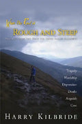 When the Road Is Rough and Steep: Messages from the Bible for Those Facing Hardships - Paperback