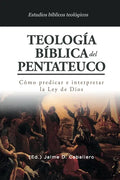 Teologia Biblica del Pentateuco: Como predicar e interpretar la Ley de Dios - Paperback