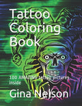 Tattoo Coloring Book: 100 AMAZING tattoo pictures inside - Paperback