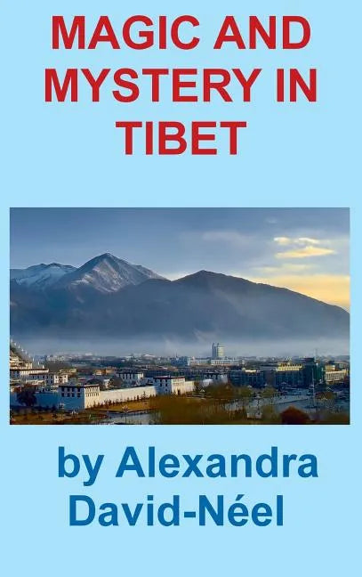 Magic and Mystery in Tibet - Hardcover