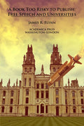A Book Too Risky to Publish: Free Speech and Universities - Paperback