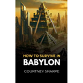 How To Survive in Babylon - Paperback