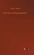 The Value of a Praying Mother - Hardcover