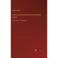 History of the Decline and Fall of the Roman Empire: Vol. 2; Part 1 - in large print - Hardcover