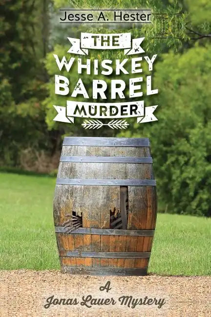 The Whiskey Barrel Murder: A Jonas Lauer Mystery - Paperback