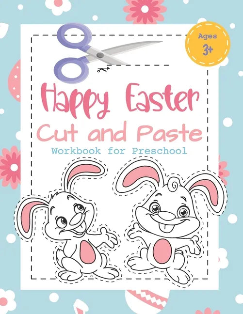 Happy Easter Cut and Paste Workbook for Preschool: Coloring and Cutting Kids Activity Book Easter Basket Stuffer for Kids - Paperback