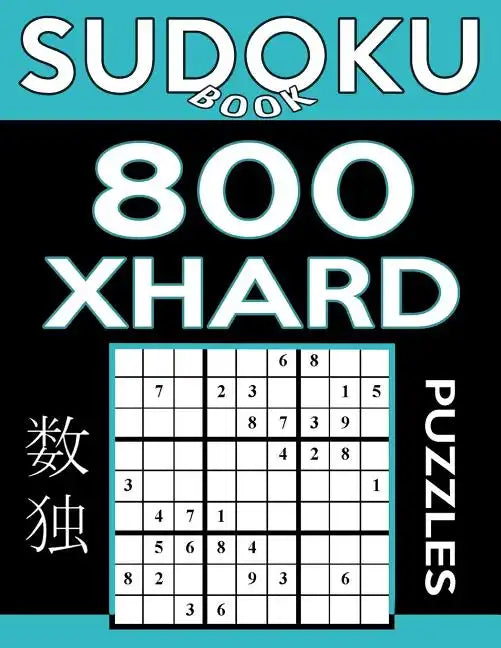 Sudoku Book 800 Extra Hard Puzzles: Sudoku Puzzle Book With Only One Level of Difficulty - Paperback