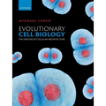 Evolutionary Cell Biology: The Origins of Cellular Architecture - Hardcover
