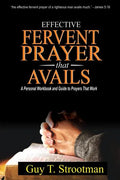 Effective Fervent Prayer That Avails: A Personal Workbook And Guide To Prayers That Work - Paperback