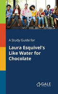 A Study Guide for Laura Esquivel's Like Water for Chocolate - Paperback