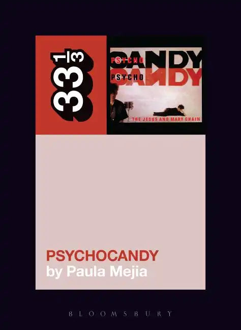 The Jesus and Mary Chain's Psychocandy - Paperback