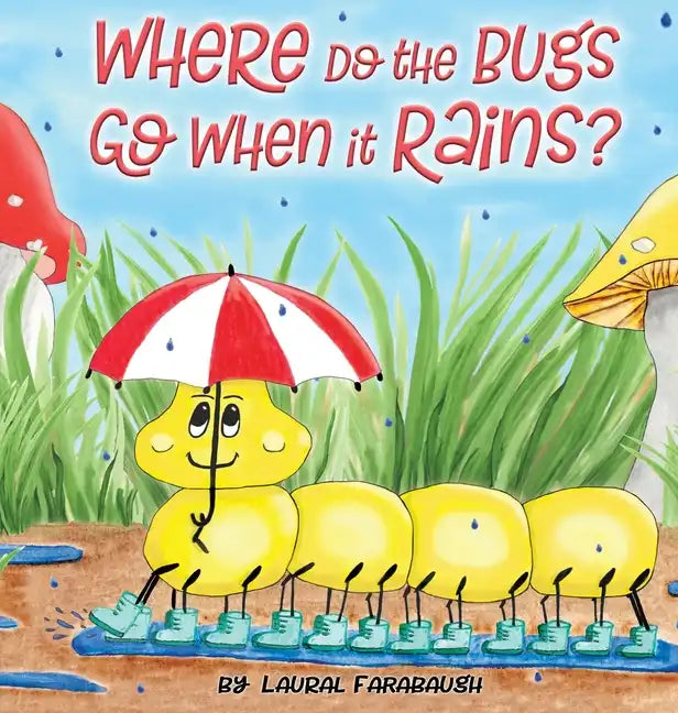 Where Do the Bugs Go When it Rains? - Hardcover