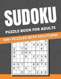 Sudoku Puzzle Book For Adults: 500+ Puzzles With Solutions for Adults & Seniors, easy, medium, hard - Paperback