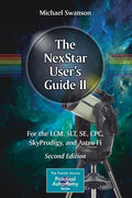 The Nexstar User's Guide II: For the LCM, Slt, Se, Cpc, Skyprodigy, and Astro Fi - Paperback