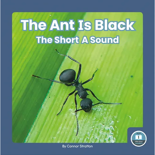 The Ant Is Black: The Short a Sound - Paperback