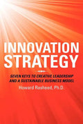 Innovation Strategy: Seven Keys to Creative Leadership and a Sustainable Business Model - Paperback