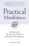 Practical Mindfulness: A Physician's No-Nonsense Guide to Meditation for Beginners (Mindful Breathing, Gift for Anxiety) - Paperback