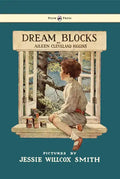 Dream Blocks - Illustrated by Jessie Willcox Smith - Hardcover