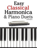 Easy Classical Harmonica & Piano Duets: Featuring Music of Handel, Vivaldi, Mozart and Beethoven - Paperback
