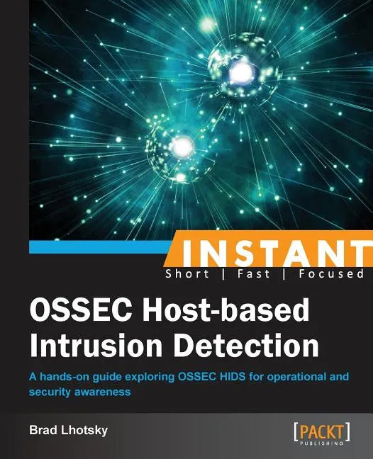 Instant Ossec Host-Based Intrusion Detection System - Paperback