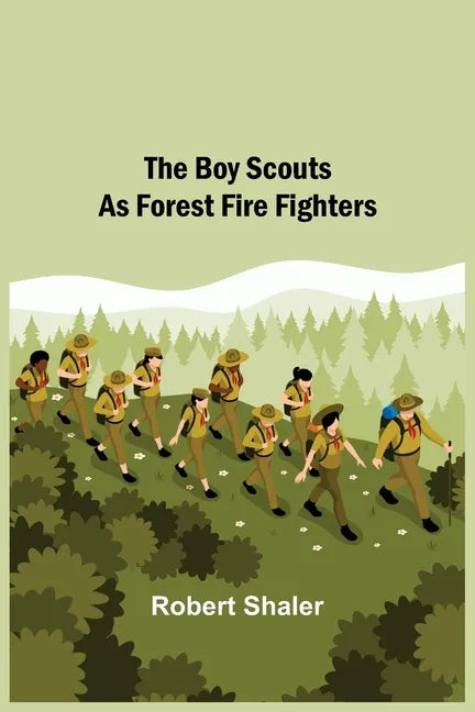 The Boy Scouts as Forest Fire Fighters - Paperback