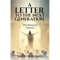 Letters to the Next Generation: The Restored Church - Paperback
