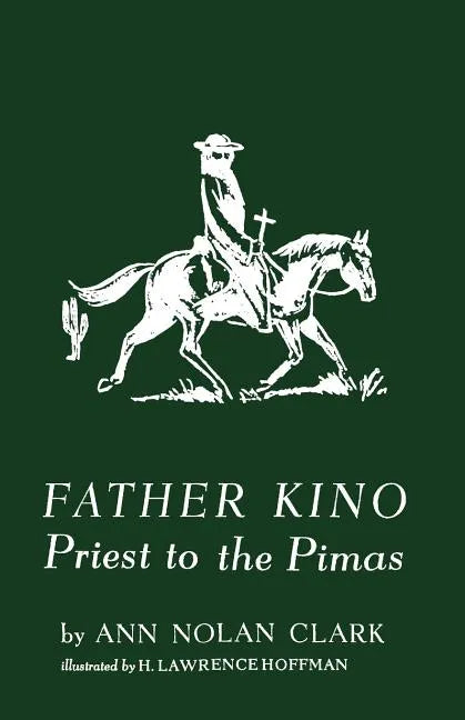 Father Kino: Priest to the Pimas - Paperback