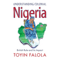 Understanding Colonial Nigeria - Paperback