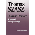 Pain and Pleasure: A Study of Bodily Feelings, Second Expanded Edition - Paperback