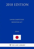 Unfair Competition Prevention ACT (Japan) (2018 Edition) - Paperback