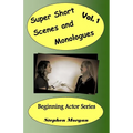 Super Short Scenes and Monologues Vol. 1 - Paperback