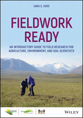 Fieldwork Ready: An Introductory Guide to Field Research for Agriculture, Environment, and Soil Scientists - Paperback