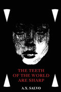 The Teeth Of The World Are Sharp - Paperback