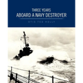 Three Years Aboard a Navy Destroyer - Paperback