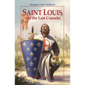 Saint Louis and the Last Crusade - Paperback