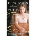 Depression and Your Child: A Guide for Parents and Caregivers - Paperback