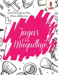 Jugar Con Maquillaje: Libro De Colorear Para Chicas Adolescentes - Paperback