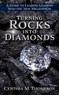 Turning Rocks into Diamonds: A Guide to Leading Leaders Into the New Millennium - Paperback