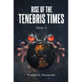 Rise Of The Tenebris Times - Paperback