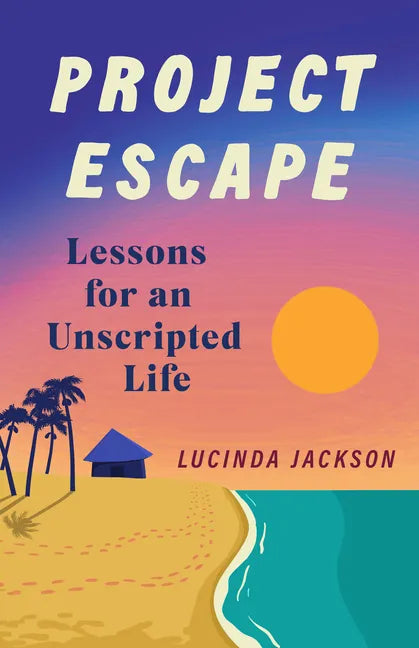 Project Escape: Lessons for an Unscripted Life - Paperback